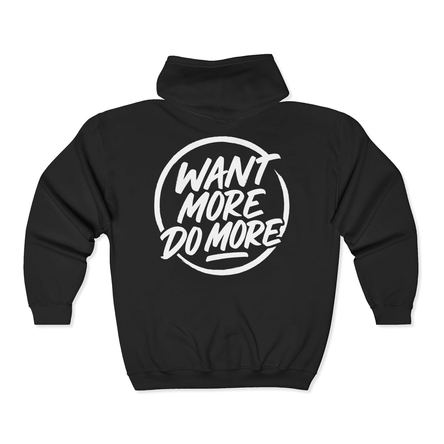 Motivational Zip-Up Hoodie - Want More Do More