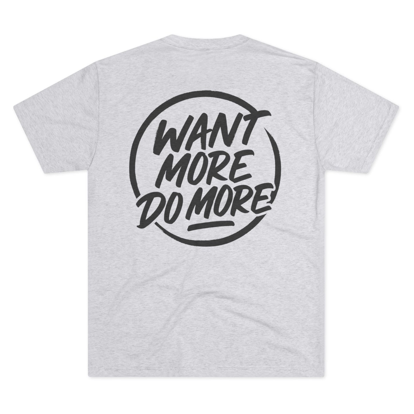 Motivational Unisex Crew Tee - "Want More Do More"